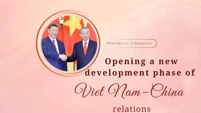 Opening a new development phase of Viet Nam–China relations