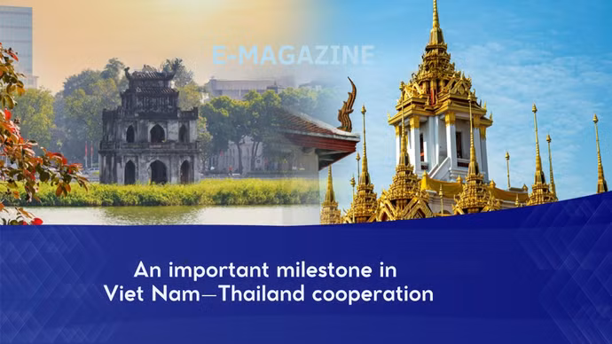An important milestone in Viet Nam–Thailand cooperation