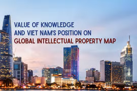 Value of knowledge and Viet Nam’s position on the global intellectual property map