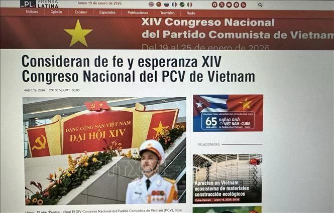 Prensa Latina's special section on the 14th National Congress of the Communist Party of Viet Nam (Photo: VNA)