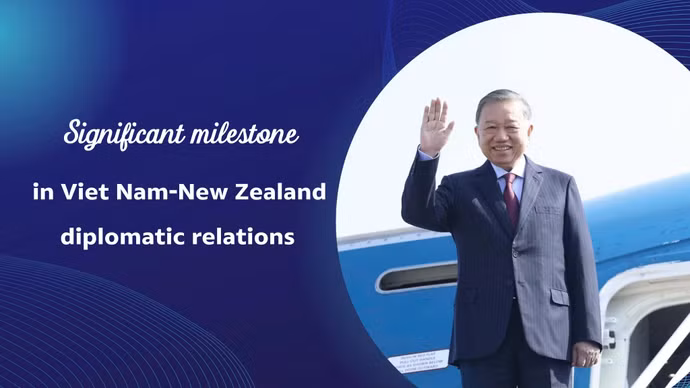 Significant milestone in Viet Nam-New Zealand diplomatic relations