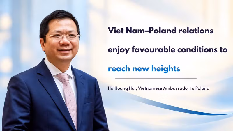 Viet Nam–Poland relations enjoy favourable conditions to reach new heights